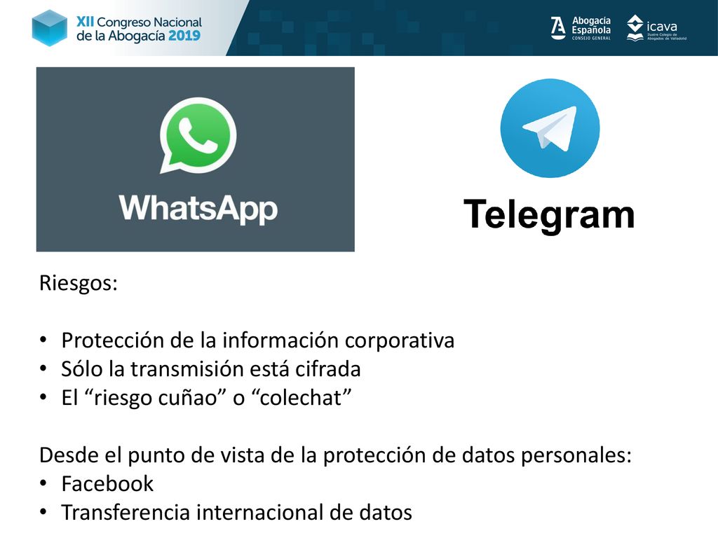 Riesgos: Protección de la información corporativa. Sólo la transmisión está cifrada. El riesgo cuñao o colechat