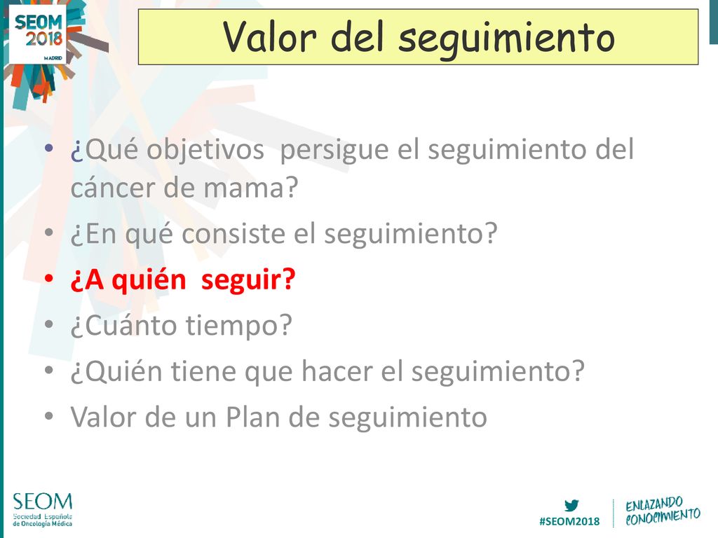 Valor del seguimiento ¿Qué objetivos persigue el seguimiento del cáncer de mama ¿En qué consiste el seguimiento