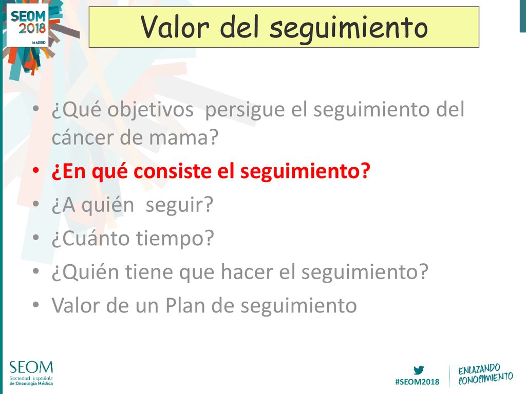 Valor del seguimiento ¿Qué objetivos persigue el seguimiento del cáncer de mama ¿En qué consiste el seguimiento