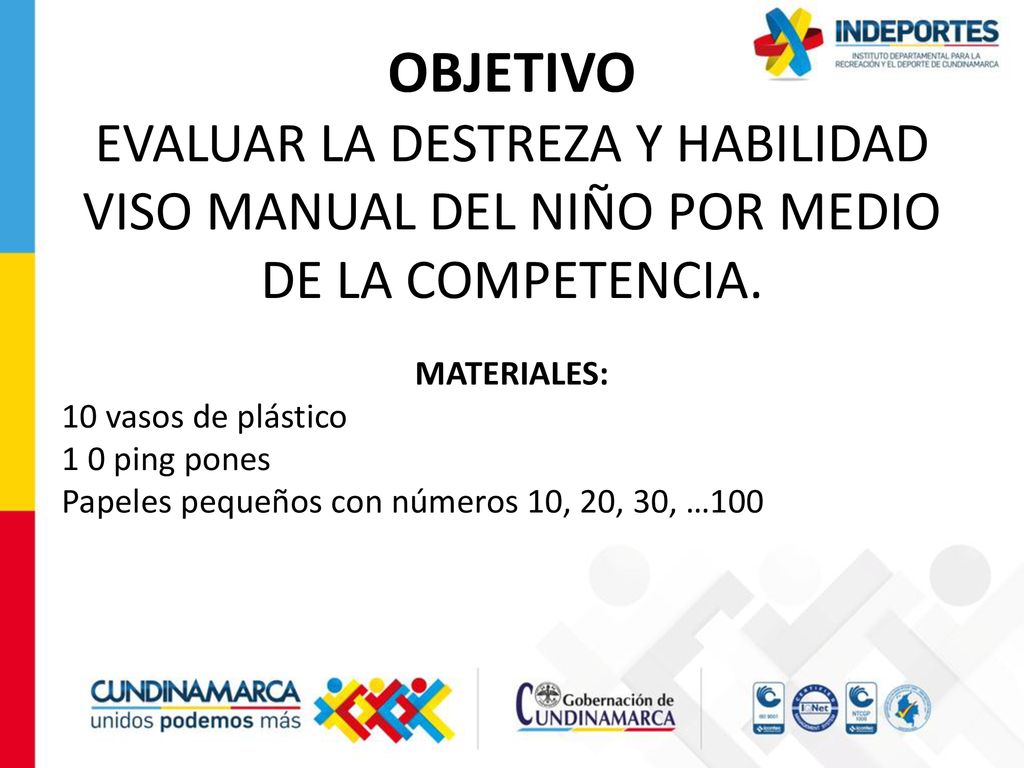 OBJETIVO EVALUAR LA DESTREZA Y HABILIDAD VISO MANUAL DEL NIÑO POR MEDIO DE LA COMPETENCIA.