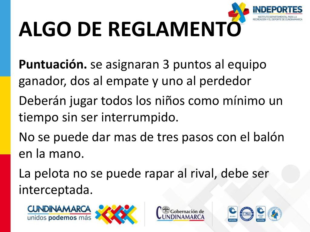 ALGO DE REGLAMENTO Puntuación. se asignaran 3 puntos al equipo ganador, dos al empate y uno al perdedor.