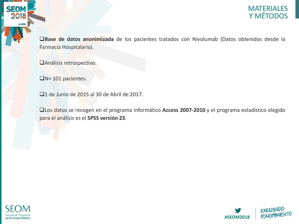 MATERIALES Y MÉTODOS. Base de datos anonimizada de los pacientes tratados con Nivolumab (Datos obtenidos desde la Farmacia Hospitalaria).