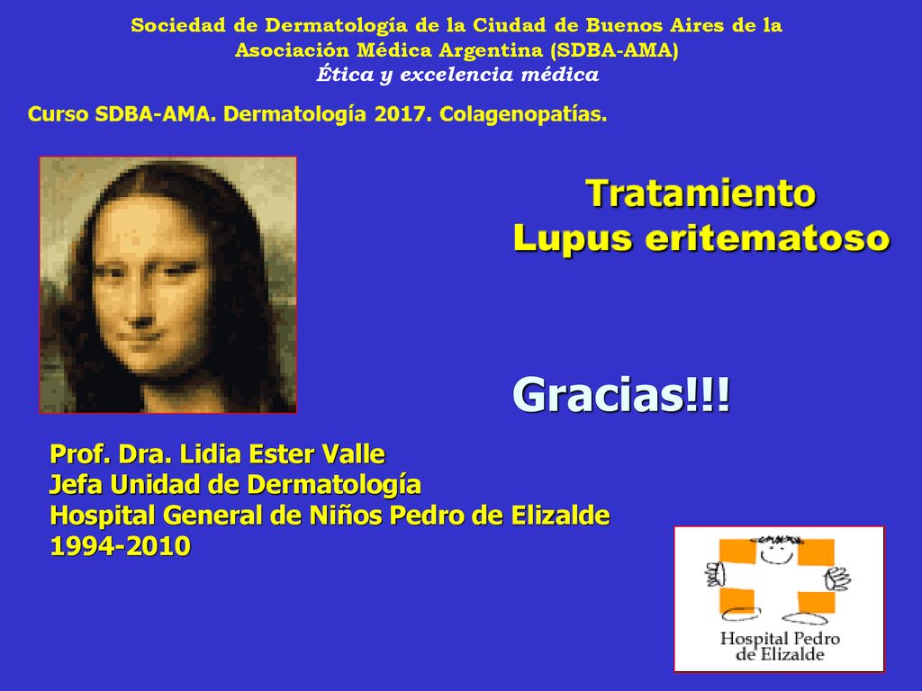 Gracias!!! Prof. Dra. Lidia Ester Valle Jefa Unidad de Dermatología