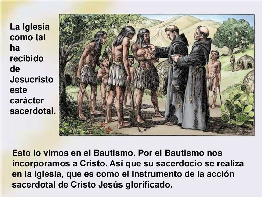 La Iglesia como tal ha recibido de Jesucristo este carácter sacerdotal.