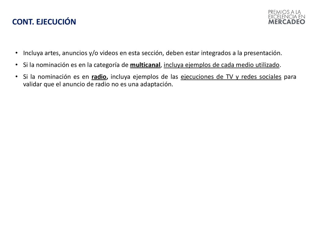 CONT. EJECUCIÓN Incluya artes, anuncios y/o videos en esta sección, deben estar integrados a la presentación.