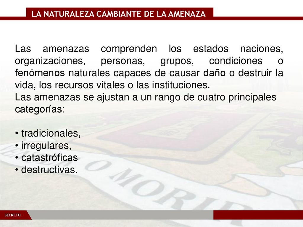 Las amenazas se ajustan a un rango de cuatro principales categorías: