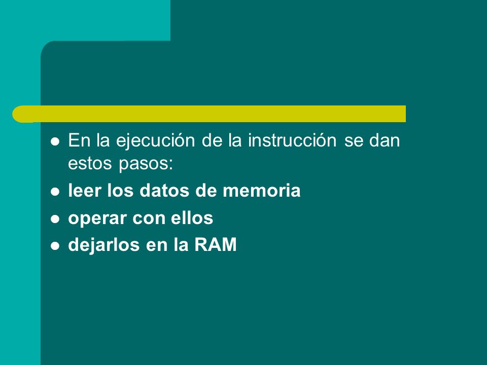 En la ejecución de la instrucción se dan estos pasos: