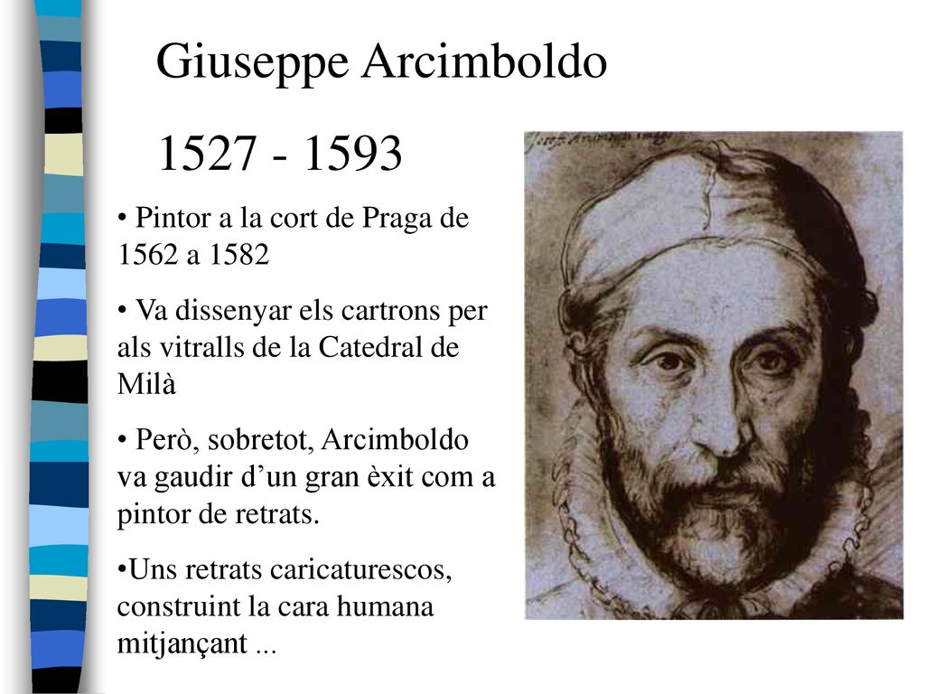Giuseppe Arcimboldo Pintor a la cort de Praga de 1562 a Va dissenyar els cartrons per als vitralls de la Catedral de Milà.