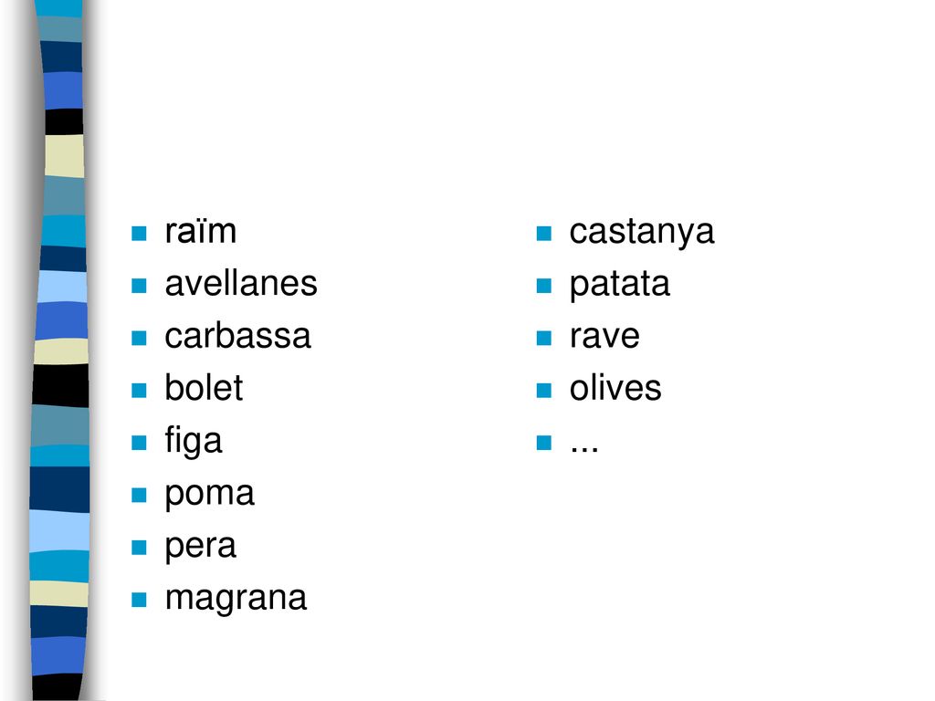 raïm avellanes carbassa bolet figa poma pera magrana castanya patata rave olives ...