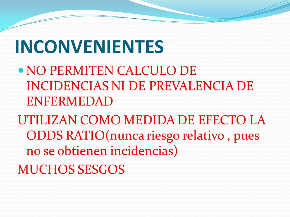 INCONVENIENTES NO PERMITEN CALCULO DE INCIDENCIAS NI DE PREVALENCIA DE ENFERMEDAD.