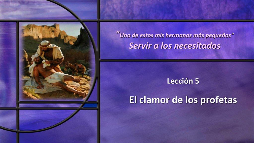 Uno de estos mis hermanos más pequeños Servir a los necesitados