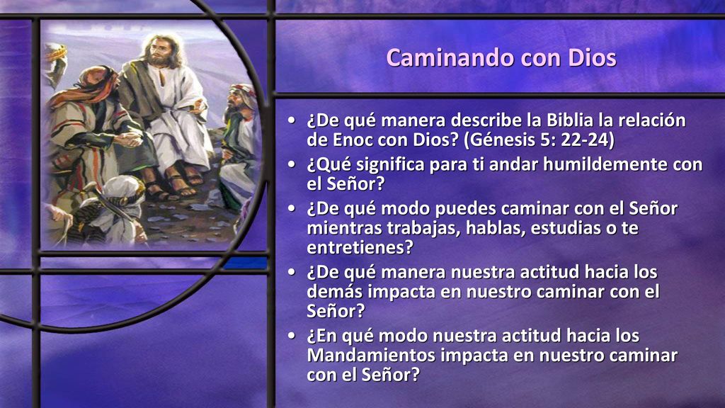 Caminando con Dios ¿De qué manera describe la Biblia la relación de Enoc con Dios (Génesis 5: 22-24)