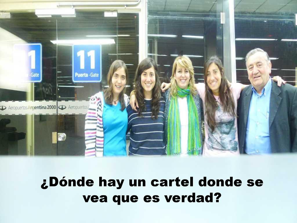 ¿Dónde hay un cartel donde se vea que es verdad