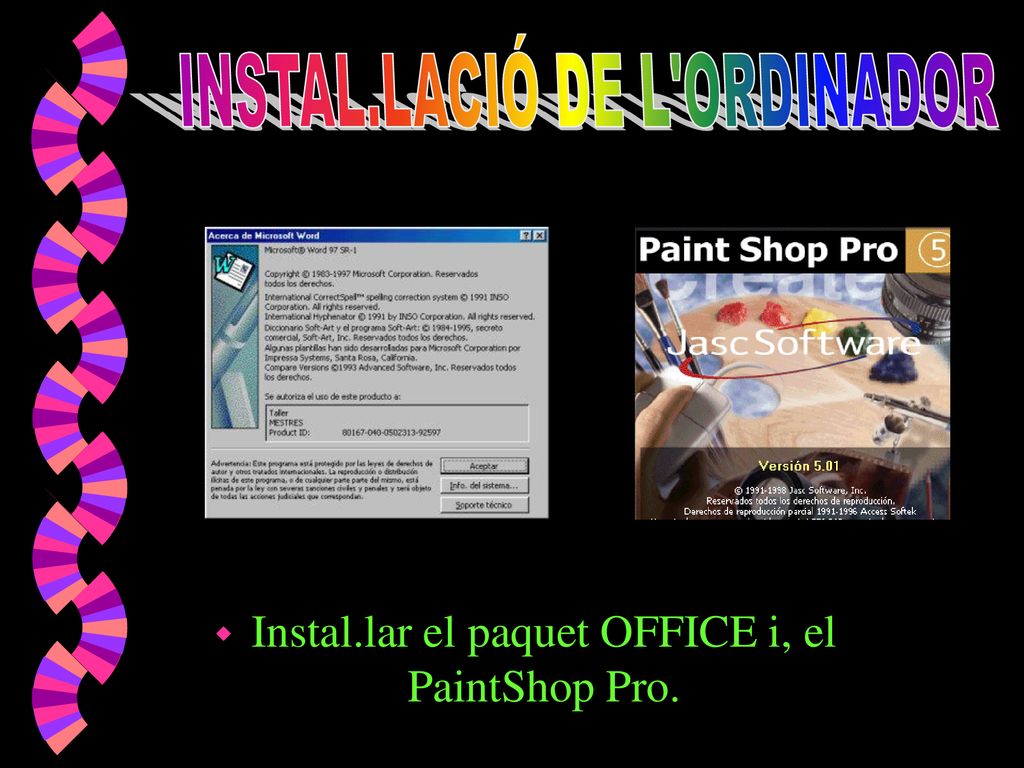 Instal.lar el paquet OFFICE i, el PaintShop Pro.