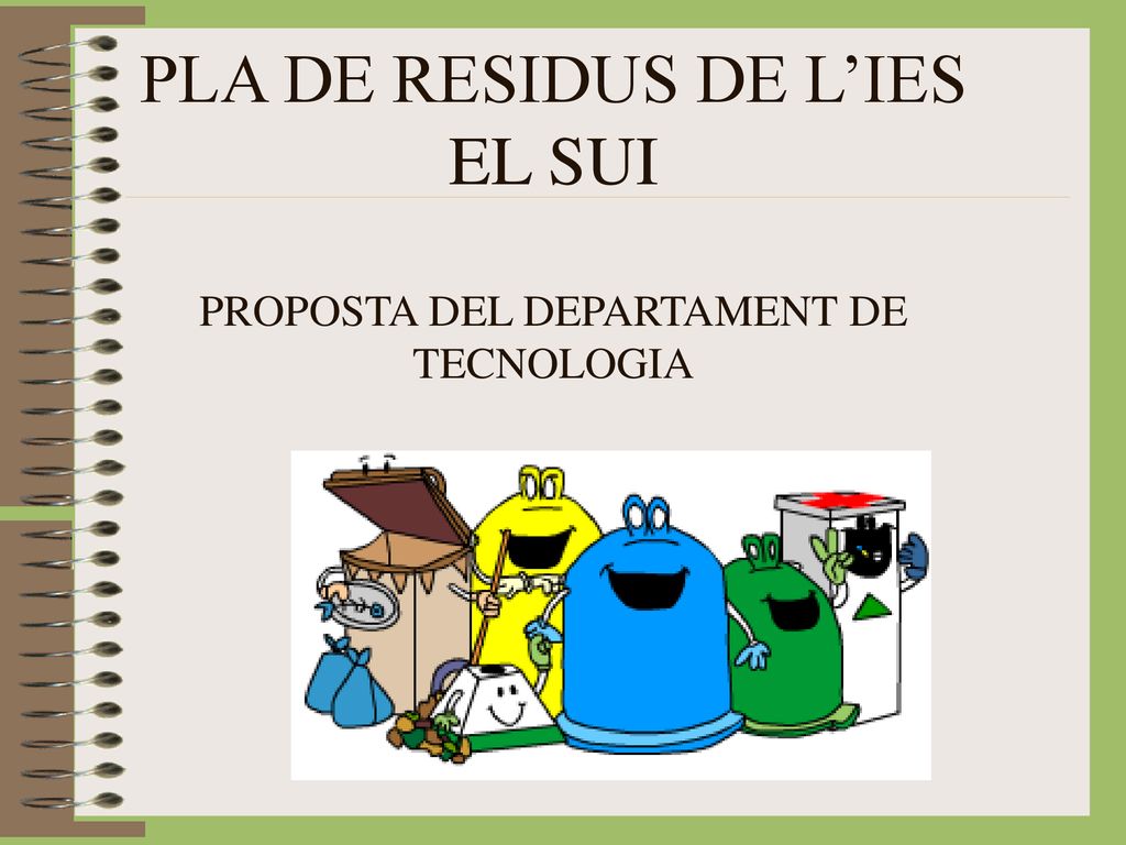 PLA DE RESIDUS DE L’IES EL SUI PROPOSTA DEL DEPARTAMENT DE TECNOLOGIA