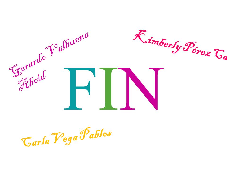 Kimberly Pérez Cabal Gerardo Valbuena Aboid FIN Carla Vega Pablos