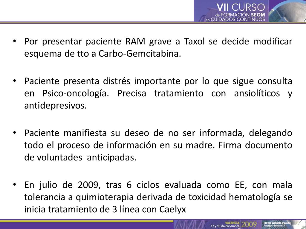 Por presentar paciente RAM grave a Taxol se decide modificar esquema de tto a Carbo-Gemcitabina.