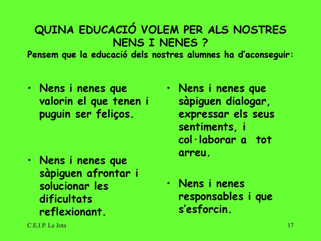 Nens i nenes que valorin el que tenen i puguin ser feliços.