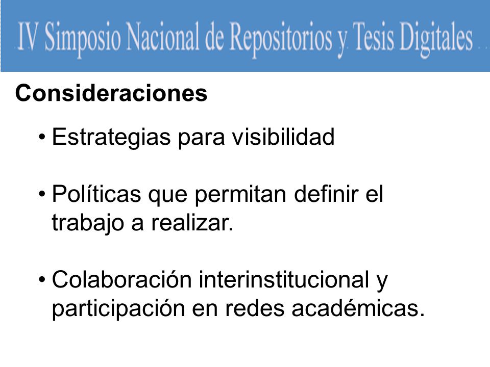 Consideraciones Estrategias para visibilidad. Políticas que permitan definir el trabajo a realizar.