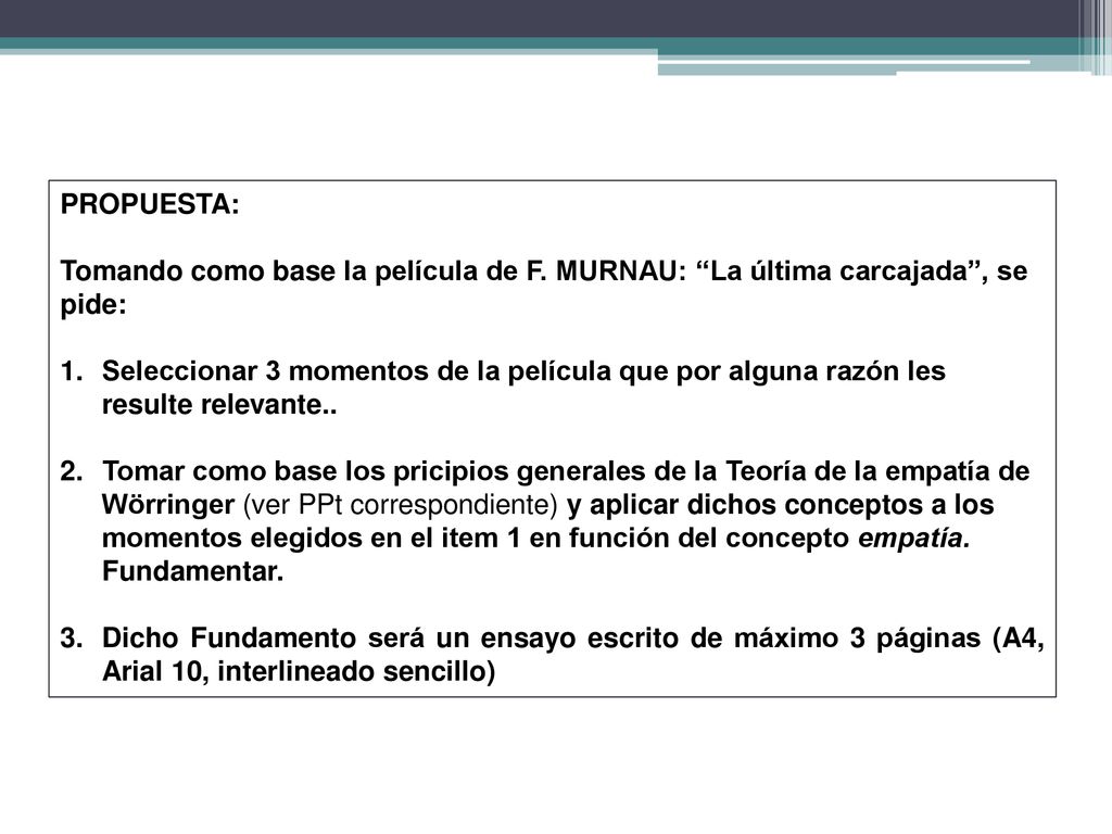 PROPUESTA: Tomando como base la película de F. MURNAU: La última carcajada , se pide: