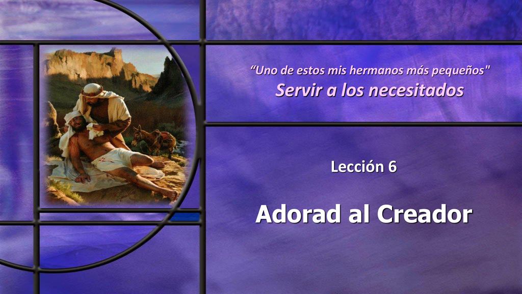 Uno de estos mis hermanos más pequeños Servir a los necesitados