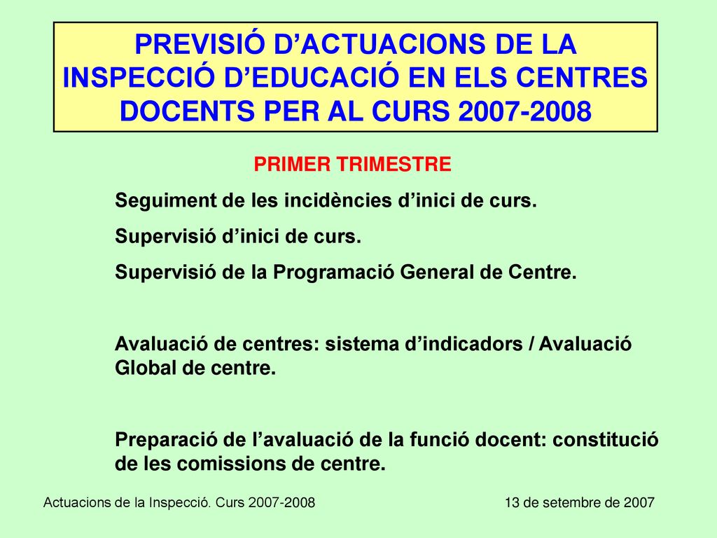 PREVISIÓ D’ACTUACIONS DE LA INSPECCIÓ D’EDUCACIÓ EN ELS CENTRES DOCENTS PER AL CURS