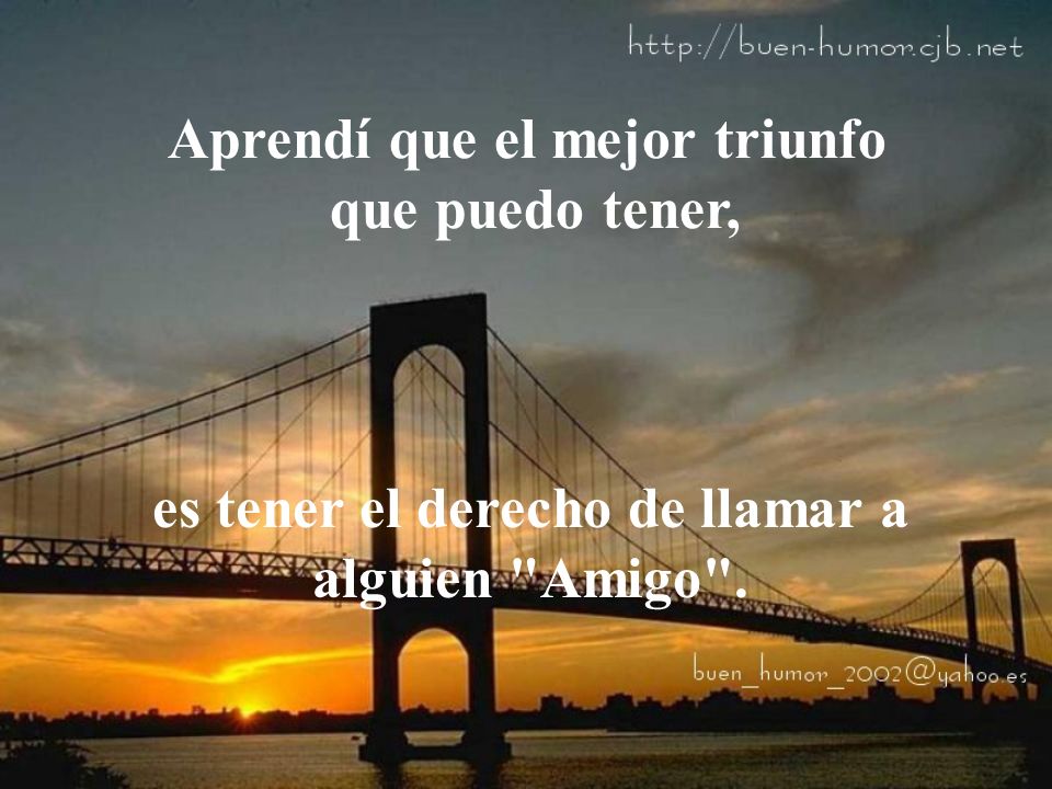 Aprendí que el mejor triunfo es tener el derecho de llamar a