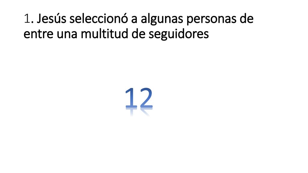 1. Jesús seleccionó a algunas personas de entre una multitud de seguidores