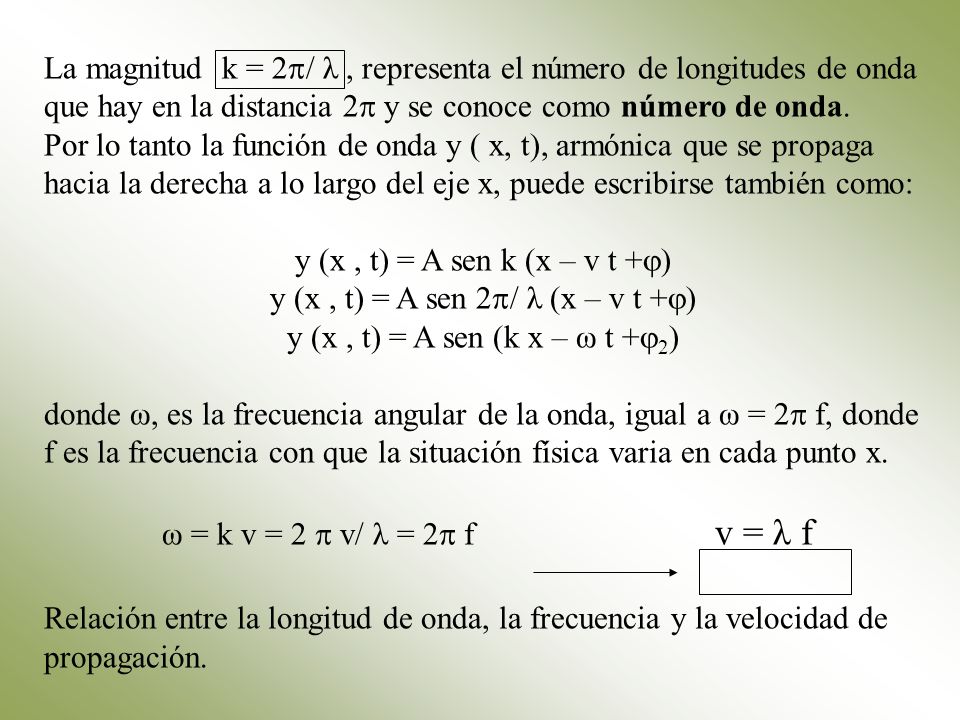 y (x , t) = A sen 2/ λ (x – v t +)