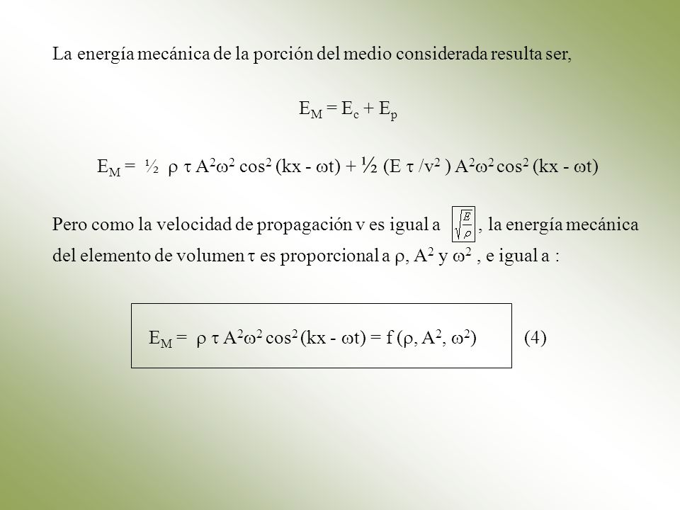 La energía mecánica de la porción del medio considerada resulta ser,