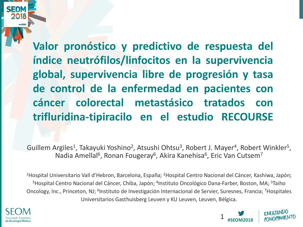 Valor pronóstico y predictivo de respuesta del índice neutrófilos/linfocitos en la supervivencia global, supervivencia libre de progresión y tasa de control de la enfermedad en pacientes con cáncer colorectal metastásico tratados con trifluridina-tipiracilo en el estudio RECOURSE
