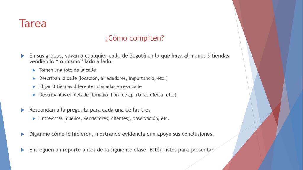 Tarea ¿Cómo compiten En sus grupos, vayan a cualquier calle de Bogotá en la que haya al menos 3 tiendas vendiendo lo mismo lado a lado.