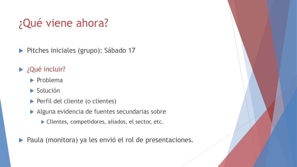 ¿Qué viene ahora Pitches iniciales (grupo): Sábado 17 ¿Qué incluir