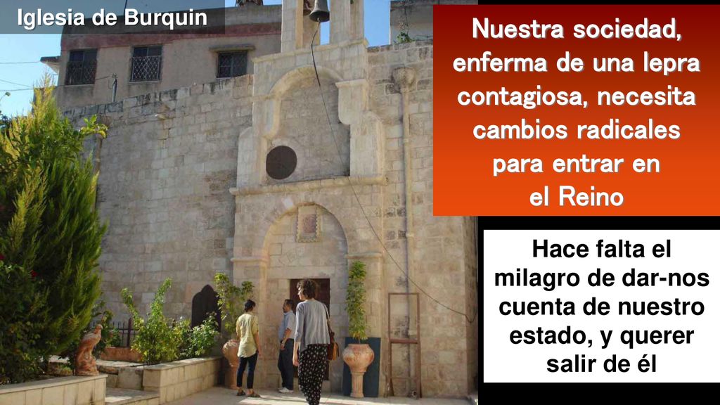 enferma de una lepra contagiosa, necesita cambios radicales