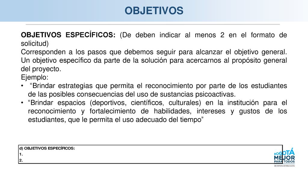 OBJETIVOS OBJETIVOS ESPECÍFICOS: (De deben indicar al menos 2 en el formato de solicitud)