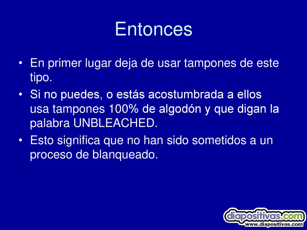 Entonces En primer lugar deja de usar tampones de este tipo.