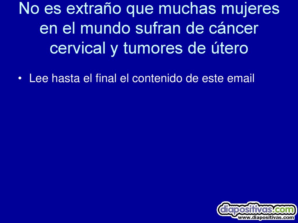No es extraño que muchas mujeres en el mundo sufran de cáncer cervical y tumores de útero