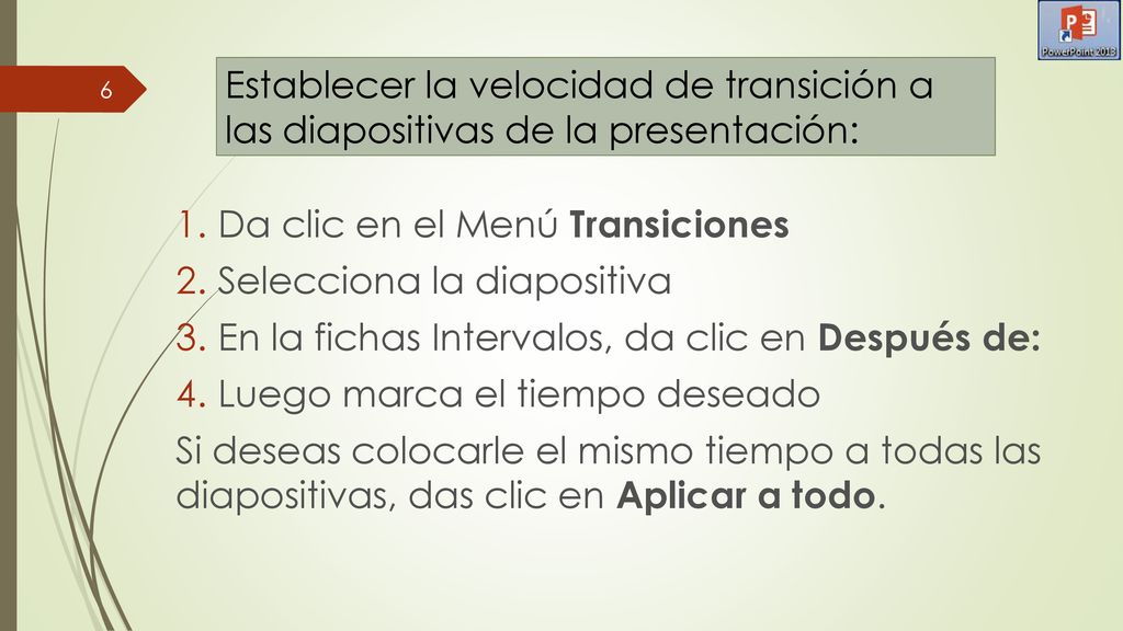 Establecer la velocidad de transición a las diapositivas de la presentación: