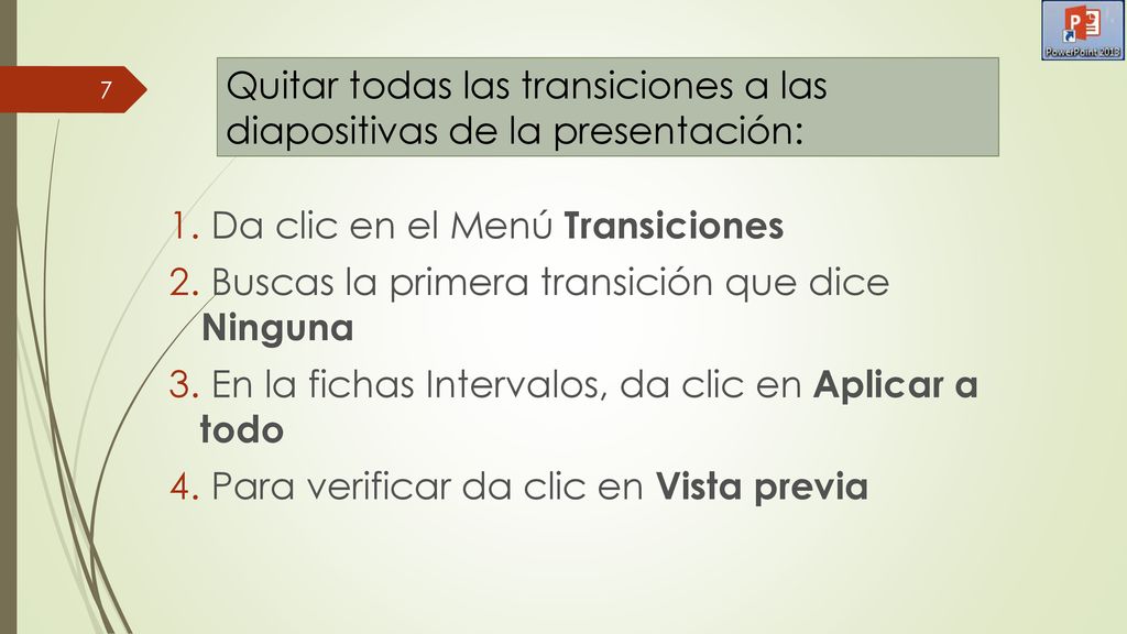 Quitar todas las transiciones a las diapositivas de la presentación: