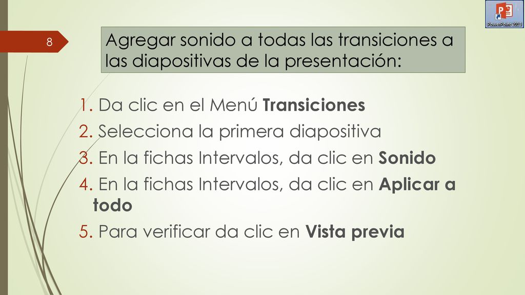 Agregar sonido a todas las transiciones a las diapositivas de la presentación: