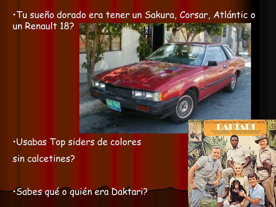 Tu sueño dorado era tener un Sakura, Corsar, Atlántic o un Renault 18
