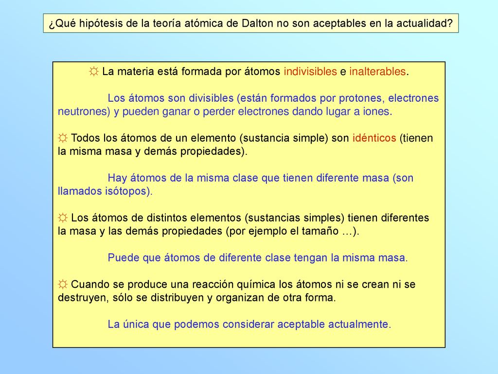 ☼ La materia está formada por átomos indivisibles e inalterables.