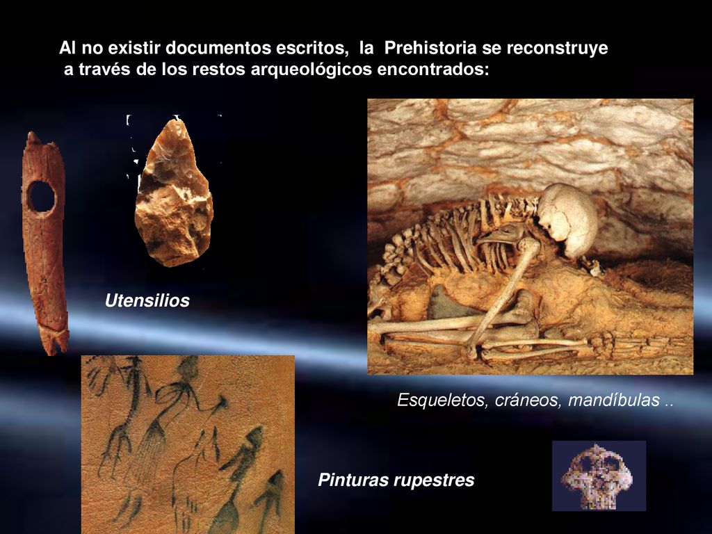 Al no existir documentos escritos, la Prehistoria se reconstruye