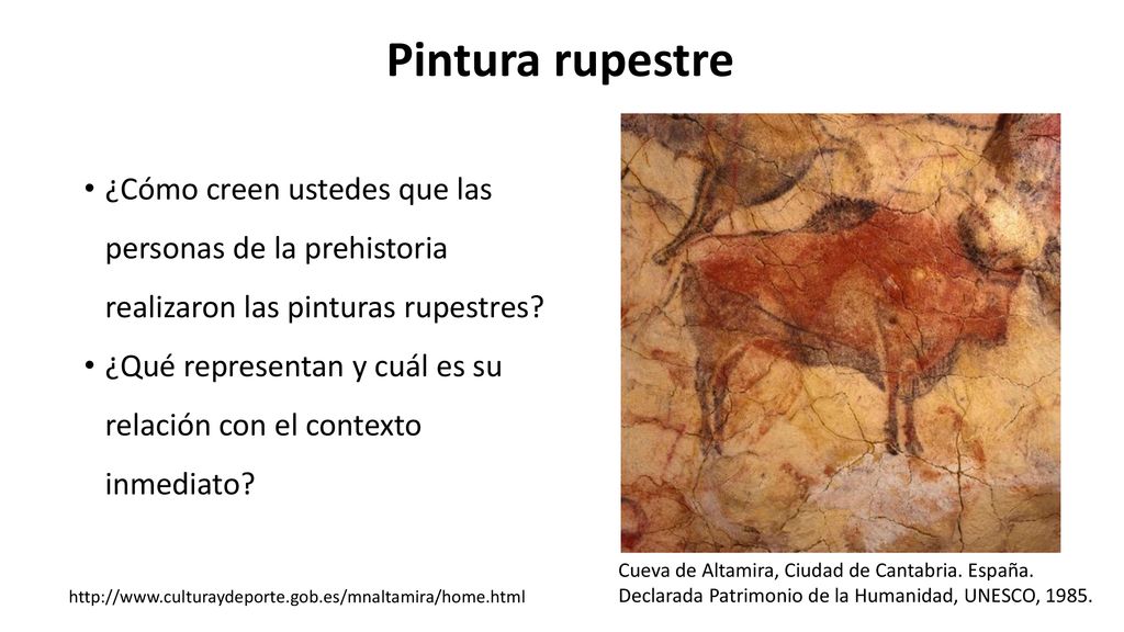 Pintura rupestre ¿Cómo creen ustedes que las personas de la prehistoria realizaron las pinturas rupestres