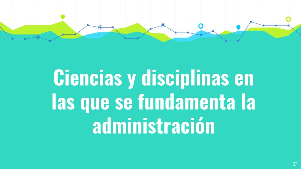 Ciencias y disciplinas en las que se fundamenta la administración