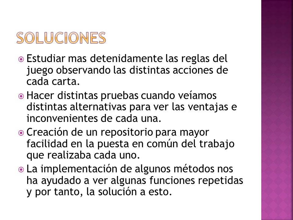 Soluciones Estudiar mas detenidamente las reglas del juego observando las distintas acciones de cada carta.