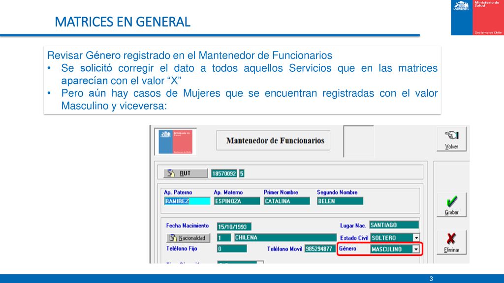 MATRICES EN GENERAL Revisar Género registrado en el Mantenedor de Funcionarios.