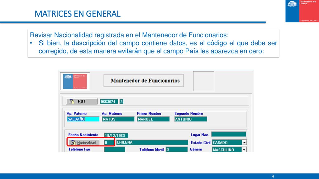MATRICES EN GENERAL Revisar Nacionalidad registrada en el Mantenedor de Funcionarios: