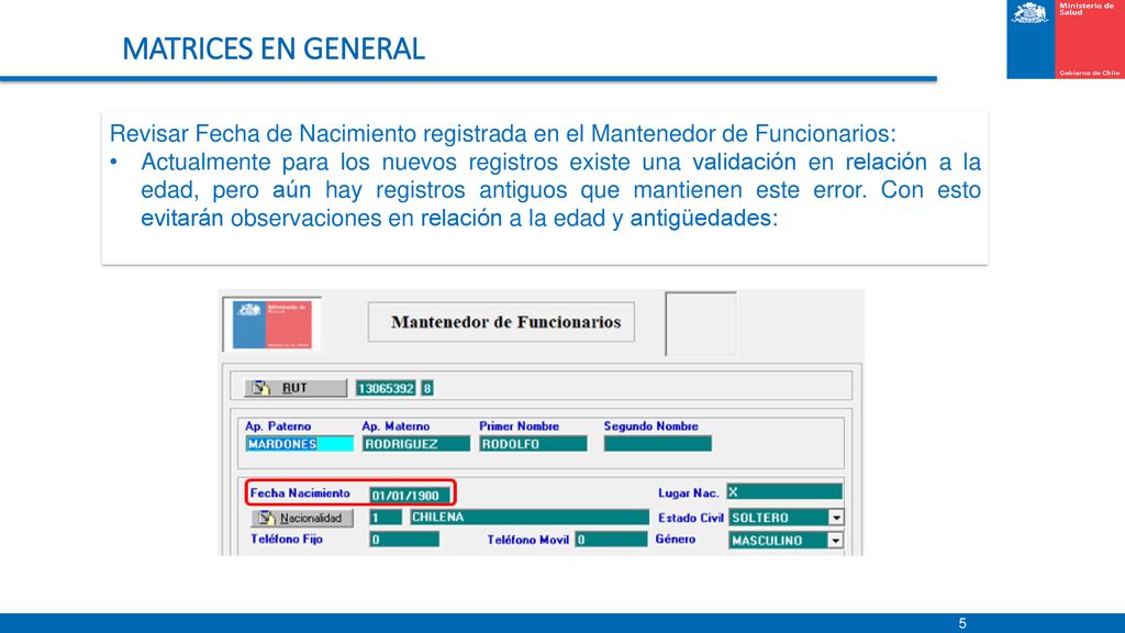 MATRICES EN GENERAL Revisar Fecha de Nacimiento registrada en el Mantenedor de Funcionarios: