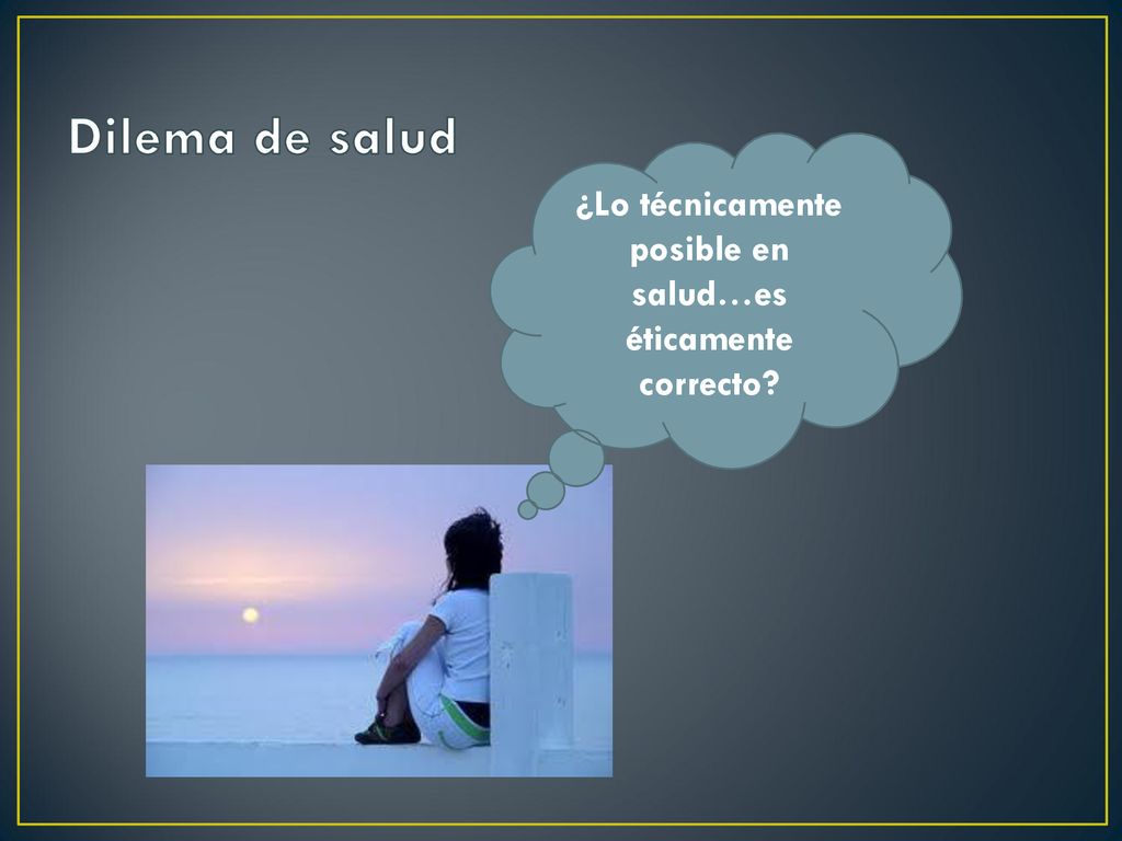 ¿Lo técnicamente posible en salud…es éticamente correcto